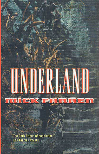 Underland, Mick Farren