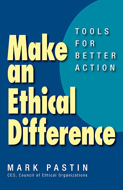 Make an Ethical Difference, Mark Pastin