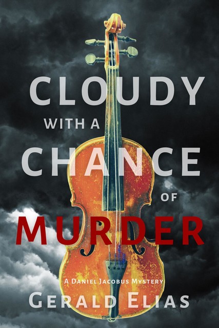 Cloudy with a Chance of Murder, Gerald Elias