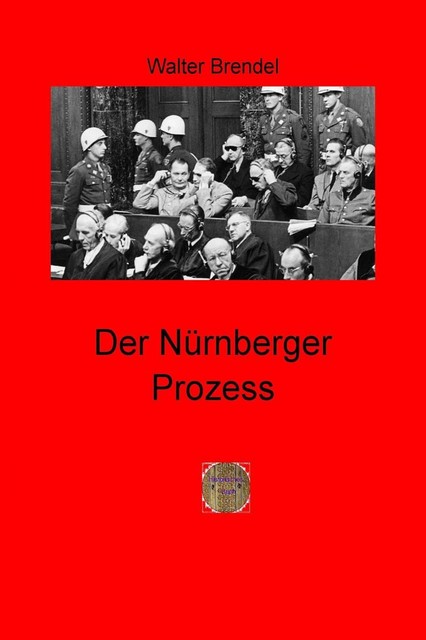 Der Nürnberger Prozess, Walter Brendel