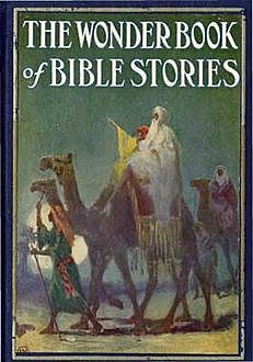 The Wonder Book of Bible Stories, Logan Marshall