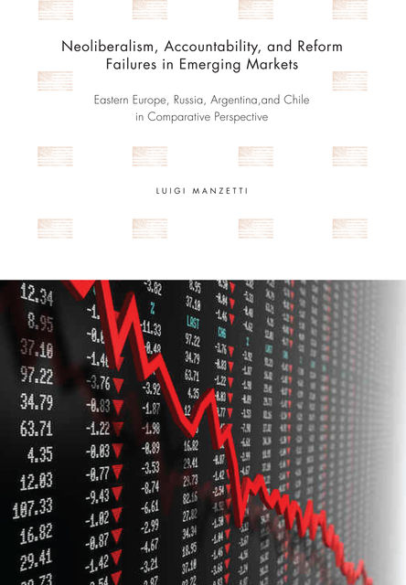 Neoliberalism, Accountability, and Reform Failures in Emerging Markets, Luigi Manzetti