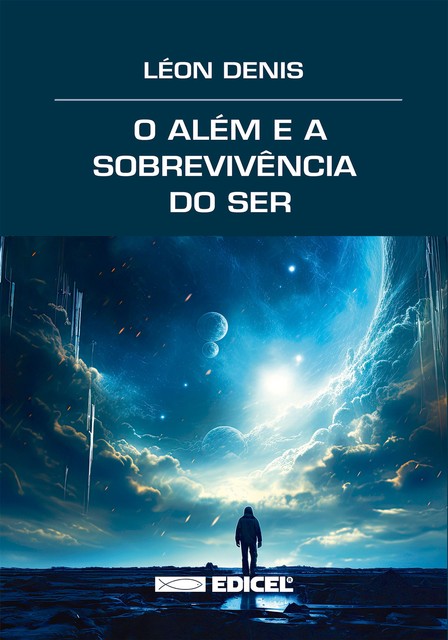 O Além e a Sobrevivência do Ser, Léon Denis