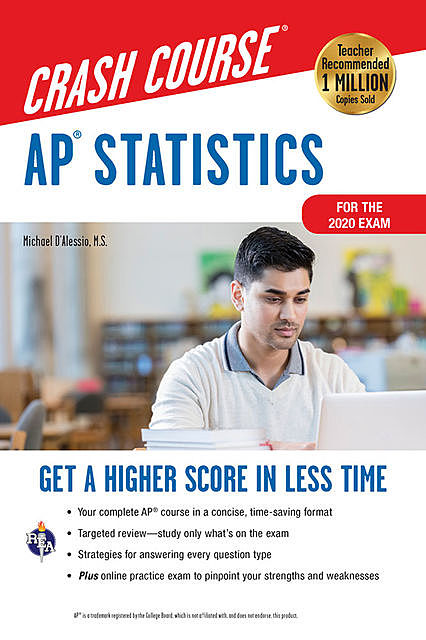 AP® Statistics Crash Course, For the 2020 Exam, Book + Online, Michael D'Alessio