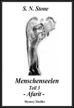 Menschenseelen Teil 3 – Afarit, S.N. Stone