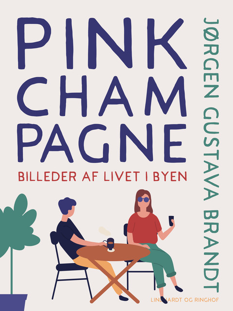 Pink champagne. Billeder af livet i byen, Jørgen Gustava Brandt