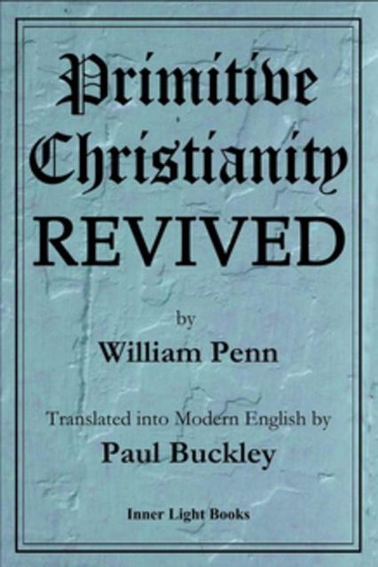Primitive Christianity Revived, William Penn