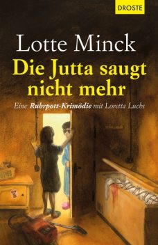 Die Jutta saugt nicht mehr, Lotte Minck