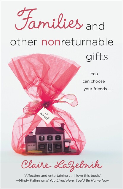 Families and Other Nonreturnable Gifts, Claire LaZebnik