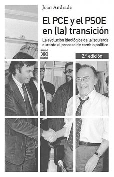 El PCE y el PSOE en (la) transición, Juan Antonio Andrade Blanco