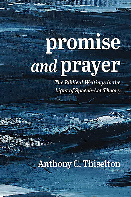 Promise and Prayer, Anthony Thiselton
