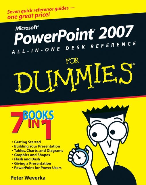 PowerPoint 2007 All-in-One Desk Reference For Dummies, Peter Weverka