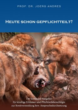 Heute schon gepflichtteilt, Joerg Andres