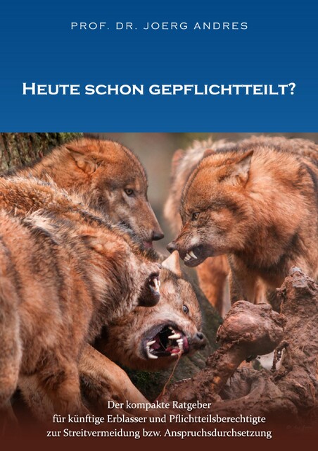 Heute schon gepflichtteilt, Joerg Andres