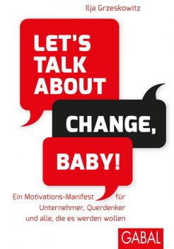 Let's talk about change, baby, Ilja Grzeskowitz