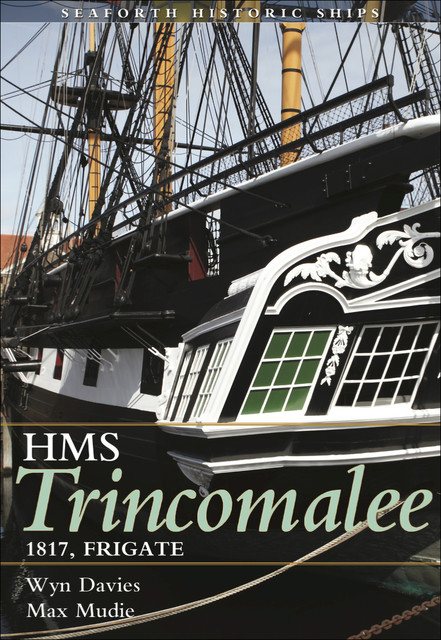 HMS Trincomalee 1817, Frigate, Max Mudie, Wynford Davis