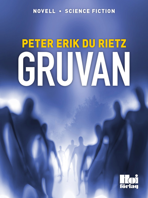 Gruvan, Peter Erik Du Rietz