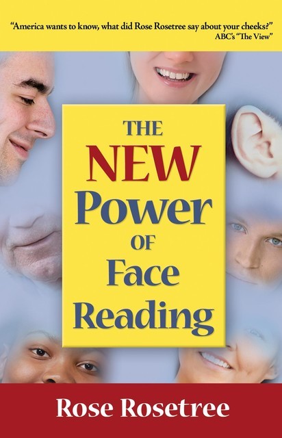 The New Power of Face Reading, Rose Rosetree