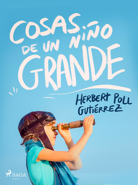 Cosas de un niño grande, Hebert Poll Gutiérrez