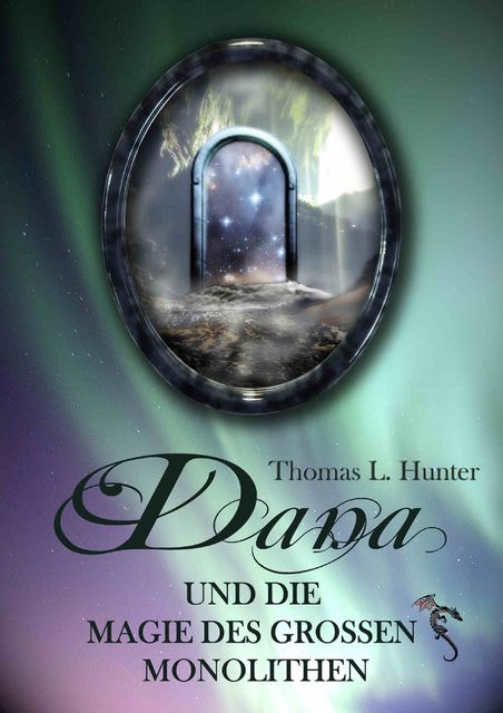 Dana und die Magie des großen Monolithen, Thomas L. Hunter