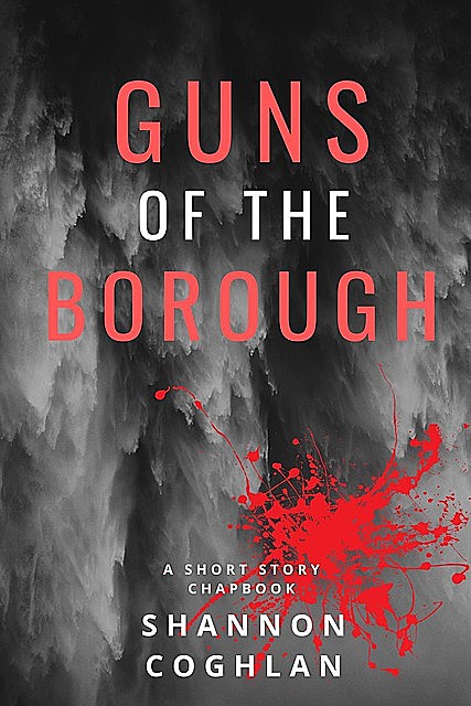 Guns of the Borough, Shannon Coghlan