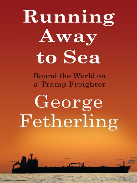 Running Away to Sea, George Fetherling