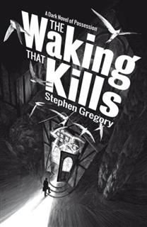 Waking That Kills, Stephen Gregory