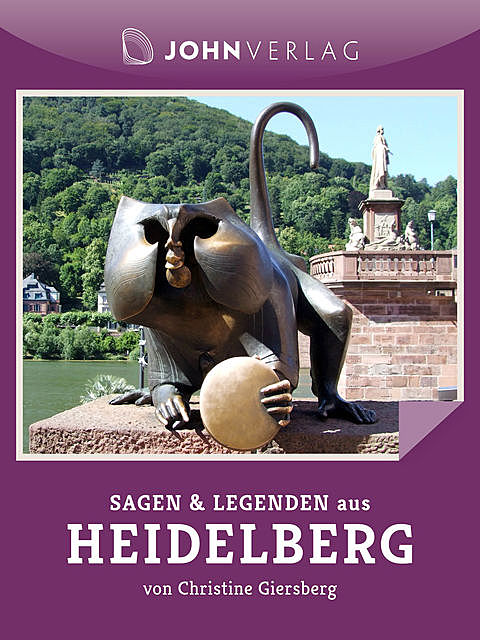 Sagen und Legenden aus Heidelberg, Christine Giersberg