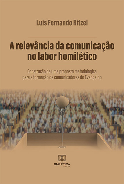 A relevância da comunicação no labor homilético, Luis Fernando Ritzel