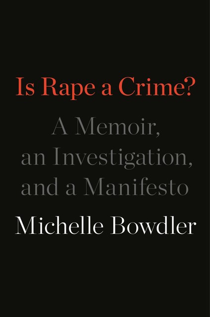 Is Rape a Crime, Michelle Bowdler