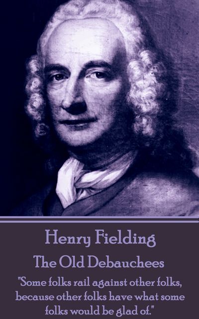 The Old Debauchees, Henry Fielding