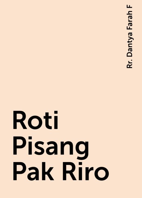 Roti Pisang Pak Riro, Rr. Dantya Farah F