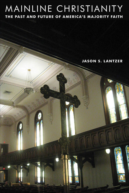 Mainline Christianity, Jason S Lantzer