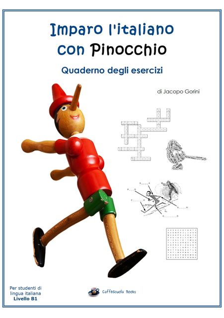 Imparo l'italiano con Pinocchio: Quaderno degli Esercizi – Per studenti di lingua italiana, Jacopo Gorini