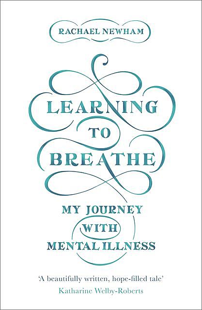 Learning to Breathe, Rachael Newham