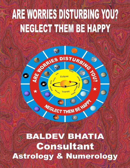 Are Worries Disturbing You, BALDEV BHATIA