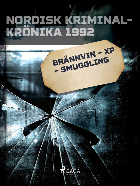 Brännvin – XP – smuggling, - Diverse
