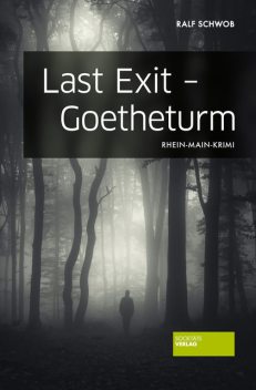 Last Exit – Goetheturm, Ralf Schwob