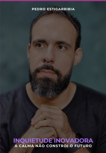 Inquietude Inovadora, Pedro Estigarribia
