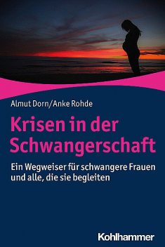 Krisen in der Schwangerschaft, Anke Rohde, Almut Dorn