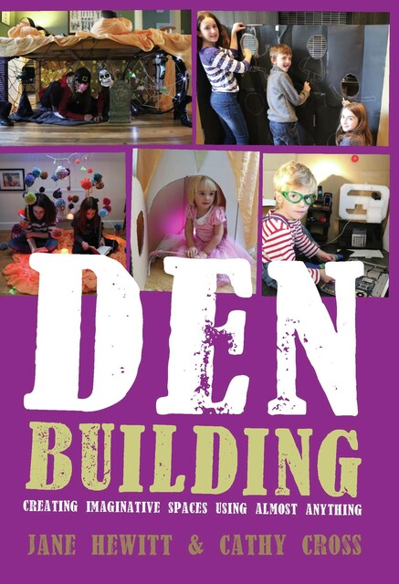 Den Building, Cathy Cross, Jane Hewitt