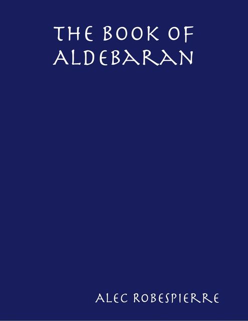 The Book of Aldebaran, Alec Robespierre