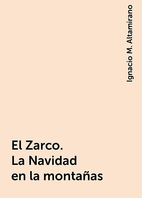 El Zarco. La Navidad en la montañas, Ignacio M. Altamirano