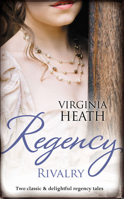 Regency Rivalry/That Despicable Rogue/Her Enemy At The Altar, Virginia Heath