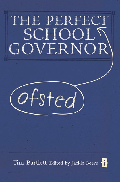 The Perfect (Ofsted) School Governor, Tim Bartlett