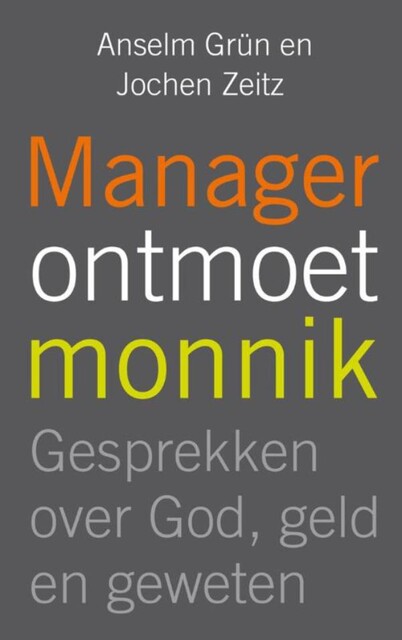 Manager ontmoet monnik, Anselm Grün, Jochem Zeitz