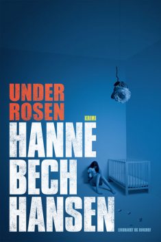 Under rosen, Hanne Bech Hansen