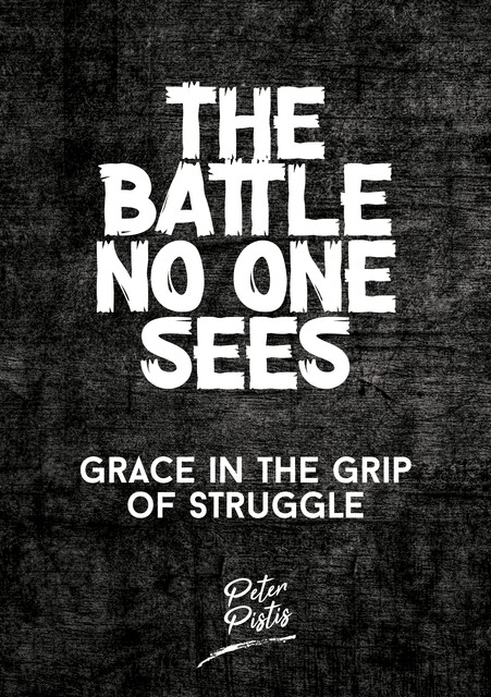 The Battle No One Sees, Peter Pistis