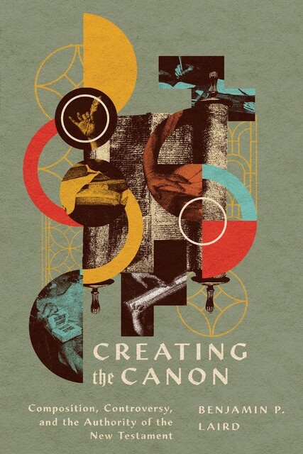Creating the Canon, Benjamin P. Laird