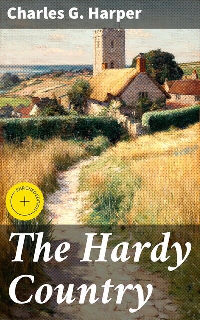 The Hardy Country, Charles G.Harper